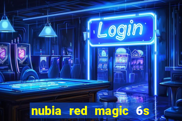 nubia red magic 6s pro antutu